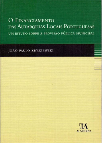 Libro Financiamento Das Aut L Portuguesas O 01ed 06 De Zbysz