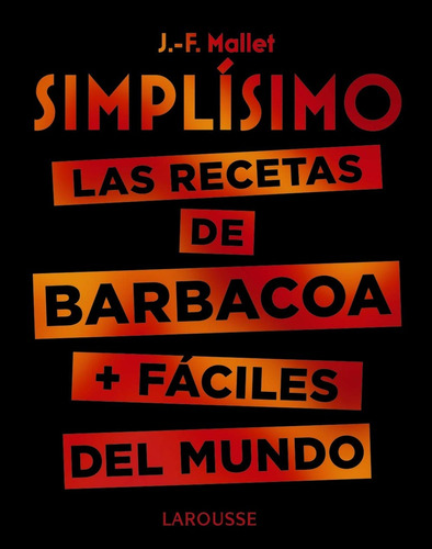 Simplísimo. Las Recetas De Barbacoa + Fáciles Del Mundo - J.