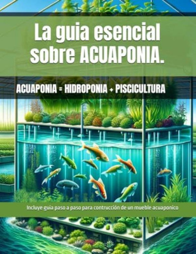 Libro: La Guia Esencial Sobre Acuaponia. Guia Paso A Paso La