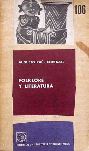 Folklore Y Literatura - Cortazar, Augusto Raúl