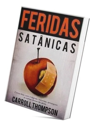 Livro Feridas Satânicas Carroll Thompson .biblos