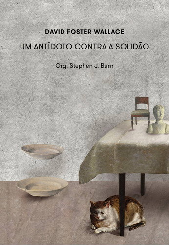Um antídoto contra a solidão, de Foster Wallace, David. Editora BRO Global Distribuidora Ltda, capa mole em português, 2021