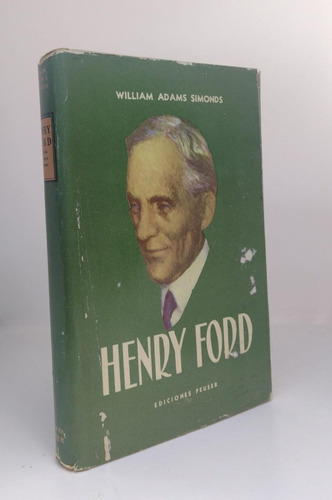 Henry Ford - William Simonds - Ediciones Peuser - Usado 