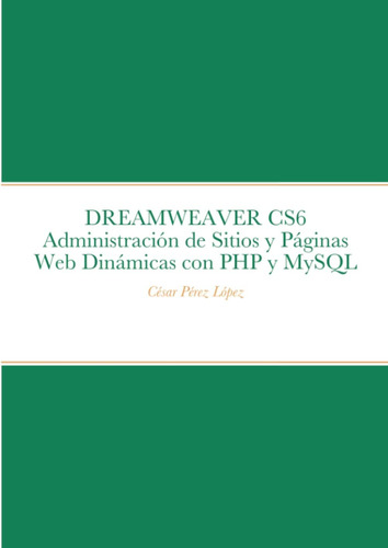 Libro: Dreamweaver Cs6 Administración De Sitios Y Páginas Di