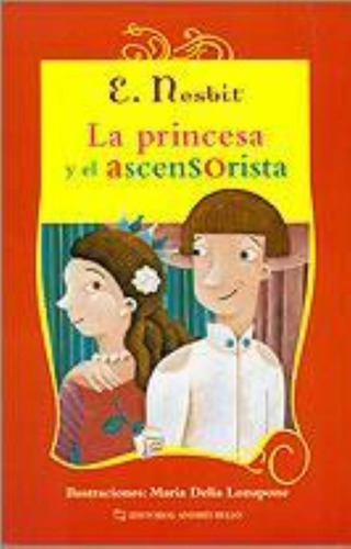 Princesa Y El Ascensorista, La, De Nesbit, Edith. Editorial Andres Bello Argentina, Tapa Tapa Blanda En Español