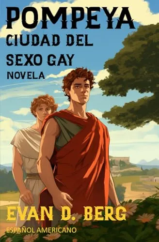 Pompeya Ciudad Del Sexo Gay: Novela Español Americano (roma
