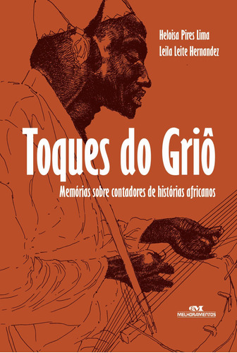 Toques do Griô, de Lima, Heloisa Pires. Editora Melhoramentos Ltda., capa mole em português, 2011