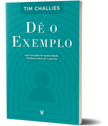 Livro Dê O Exemplo - Tim Challies - Editora Trinitas