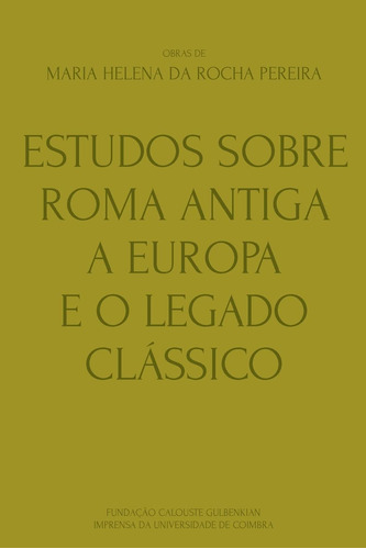 Estudos Sobre Roma Antiga, A Europa E O Legado Clássico: Vol