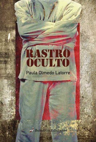 Rastro Oculto - Olmedo Latorre, Paula