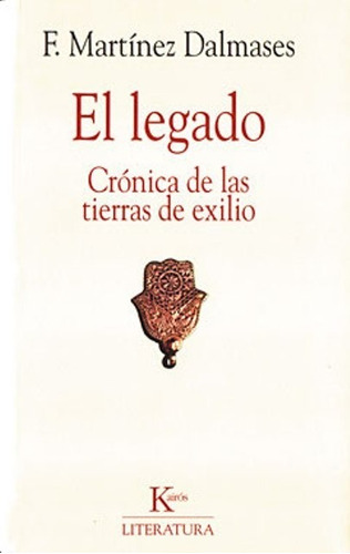 El Legado . Cronica De Las Tierras De Exilio