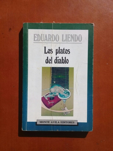 Novela Los Platos Del Diablo. Eduardo Liendo