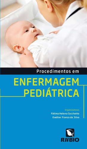 Procedimentos Em Enfermagem Pediátrica, De Fátima Helena Cecchetto. Editora Rubio, Capa Mole, Edição 1ª Edição Em Português, 2015