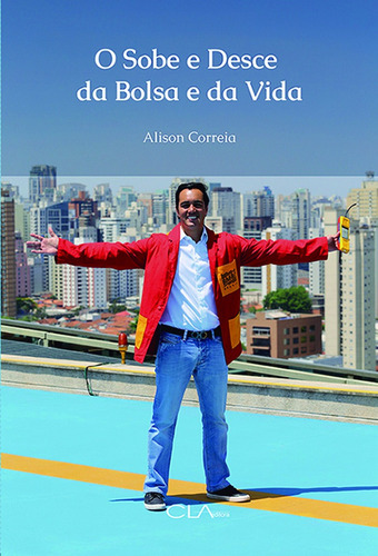 O sobe e desce da bolsa e da vida, de Correia, Alison. Editora Cl-A Cultural Ltda, capa mole em português, 2017