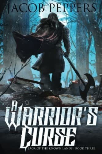 A Warriors Curs Three Of Saga Of The Known..., De Peppers, Jacob. Editorial Independently Published En Inglés