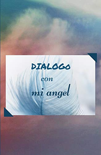 Dialogo Con Mi Angel: Un Cuaderno De Notas Syle Bullet Simpl