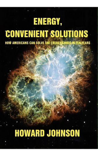 Energy, Convenient Solutions, De Howard Johnson. Editorial Xlibris, Tapa Dura En Inglés
