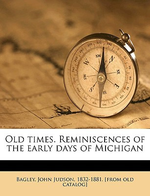 Libro Old Times. Reminiscences Of The Early Days Of Michi...
