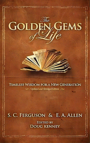 The Golden Gems Of Life, De S C Ferguson. Editorial Philosophia Publishing, Tapa Blanda En Inglés