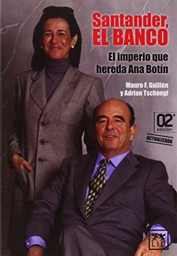 Santander El Banco. El Imperio Que Hereda Ana Botin / 2 Ed.