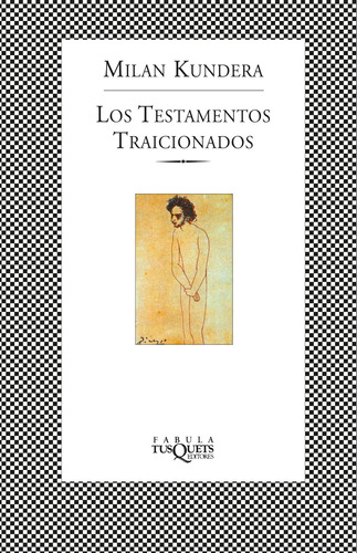 Los Testamentos Traicionados De Milan Kundera - Tusquets