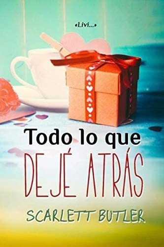 Libro: Todo Lo Que Dejé Atrás ((las Tres Marías Nº 3)) (span