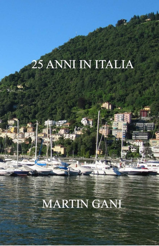 Libro: 25 Anni In Italia (italian Edition)