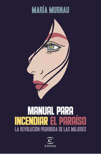 Manual Para Incendiar El Paraíso- Murnau, María- *
