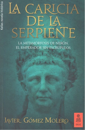 La Caricia De La Serpiente, De Gómez Molero, Javier. Kailas Editorial, S.l., Tapa Blanda En Español