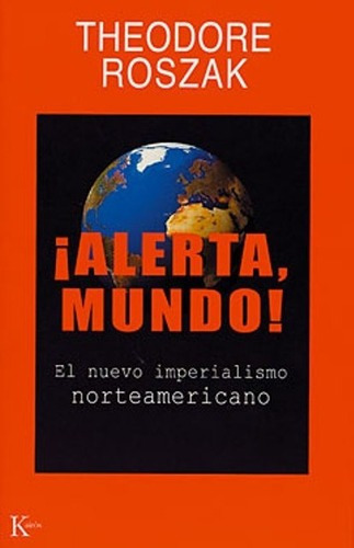 (oka) Alerta , Mundo !, De Roszak, Theodore. Editorial Kairos, Tapa Blanda En Español, 2004