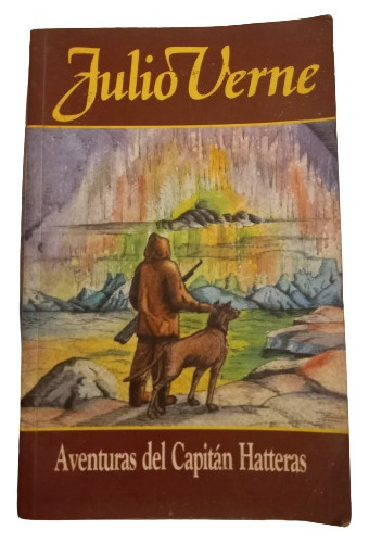 Julio Verne. Aventuras Del Capitán Hatteras