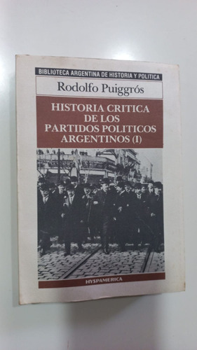 Historia Crítica De Los Partidos Políticos Argentinos Puiggr