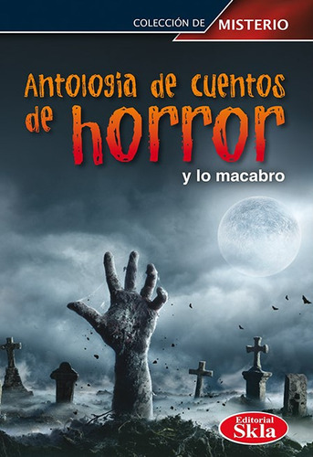 Antología De Cuentos De Horror Y Lo Macabro