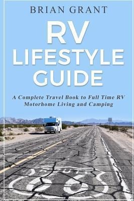 Libro Rv Lifestyle Guide : A Complete Travel Book To Full...