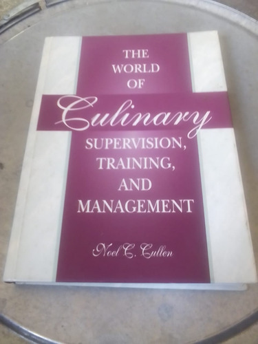 The World Of Culinary. Noel C. Cullen