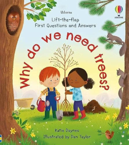 Why Do We Need Trees? - First Questions And Answers, De Daynes, Katie. En Inglés, 2022
