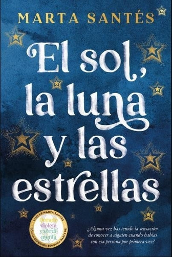 El Sol, La Luna Y Las Estrellas - Marta Santes, de Santes, Marta. Editorial Titania Argentina, tapa blanda en español, 2023