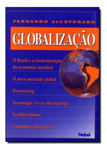 Globalização: Globalizacao, De Alcoforado, Fernando. Editora Nobel, Capa Mole Em Português