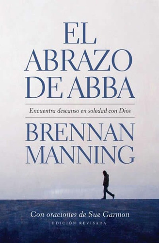 El Abrazo De Abba, Brennan Manning