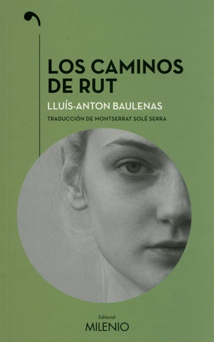 Los Caminos De Rut, De Baulenas, Lluis Anton. Editorial Milenio, Tapa Blanda, Edición 1.0 En Español, 2019