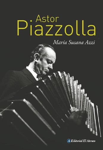 Astor Piazzola - Azzi Maria Susana / Collier Simon (papel)