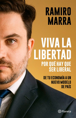 Viva La Libertad - Ramiro Marra - Planeta