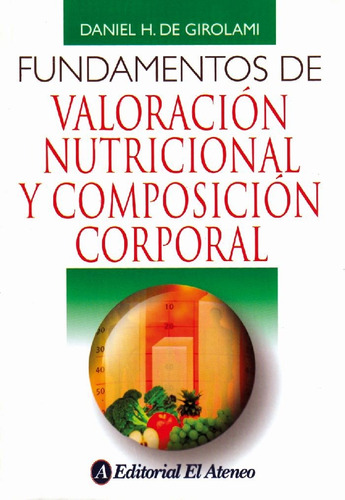 Fundamentos De Valoración Nutricional Y Composición Corporal