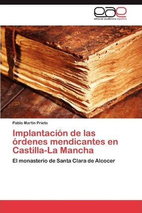 Libro Implantacion De Las Ordenes Mendicantes En Castilla...