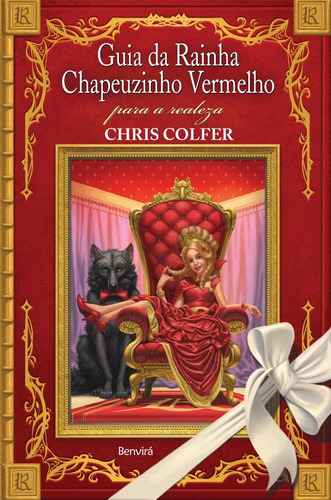 Guia da rainha Chapeuzinho Vermelho para a realeza, de Colfer, Chris. Editorial Benvirá, capa mole em português, 2017
