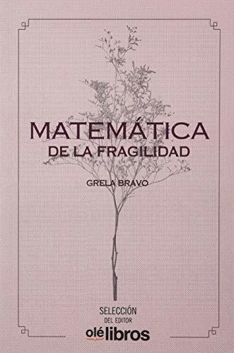 Matemática De La Fragilidad (selección Del Editor)