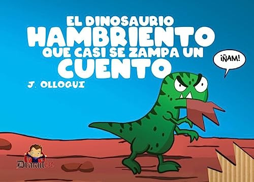 El Dinosaurio Hambriento Que Casi Se Zampa Un Cuento - Olloq