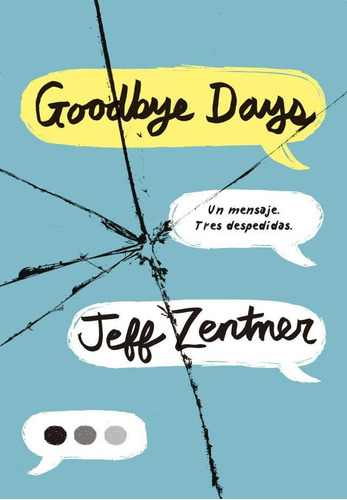 Goodbye Days. Un Mensaje. Tres Despedida - Jeff Zentner