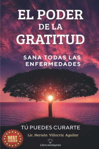 Libro: El Poder De La Gratitud: Sana Todas Las Enfermedades 