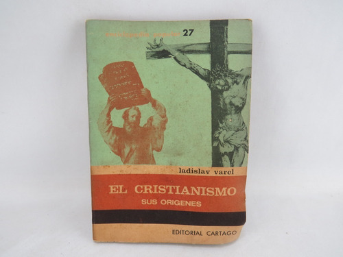 L7762 Ladislav Varel -- El Cristianismo , Sus Origenes